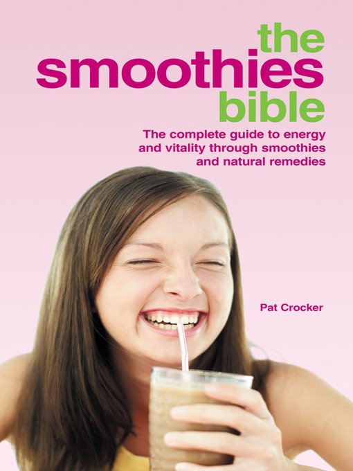 Title details for Smoothies Bible by Pat Crocker - Available